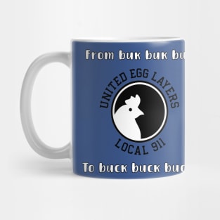 United Egg Layers Local 911 - From buk buk buk to BUCK BUCK BUCK! Mug